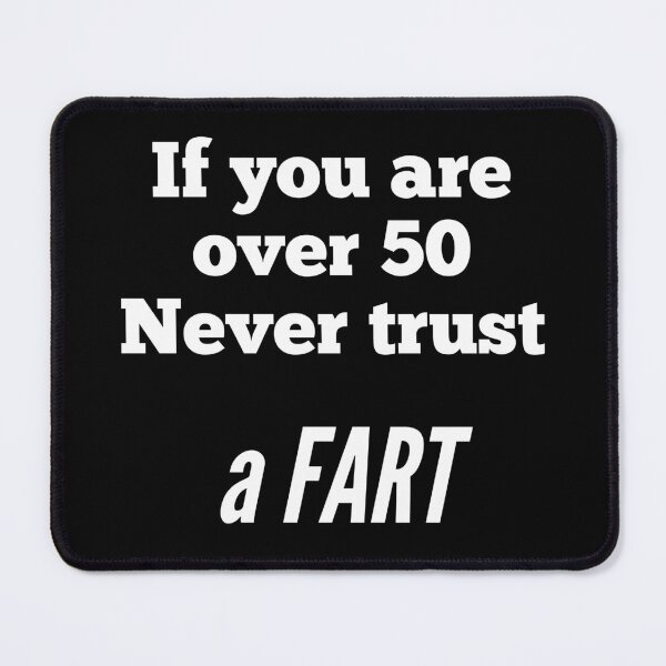 Item preview, Advice for over 50 Quote Never Trust a Fart designed and sold by AMSonArt.