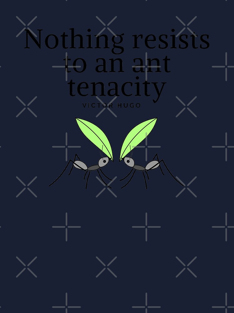 Victor Hugo - Nothing resists to an ant tenacity - Perseverance  Motivational Quote Poster for Sale by Vintage-TM