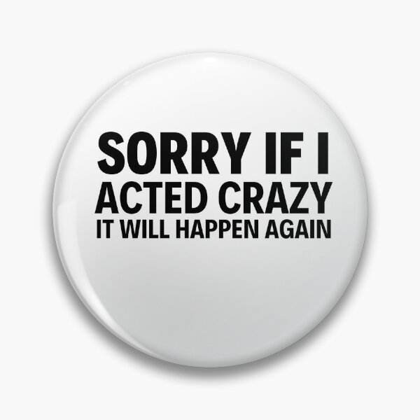 Item preview, Sorry if I acted crazy it will happen again designed and sold by HotYoga.