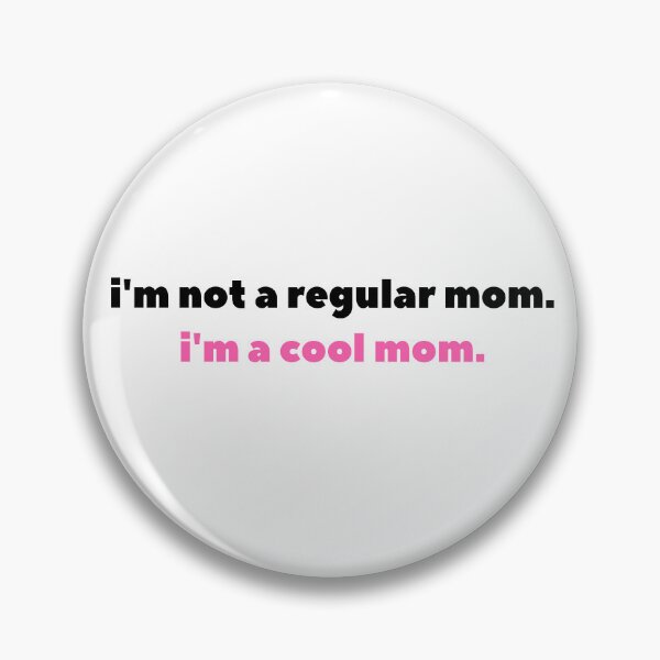 Item preview, I'm not a regular mom I'm a cool mom. designed and sold by dariabeyger.