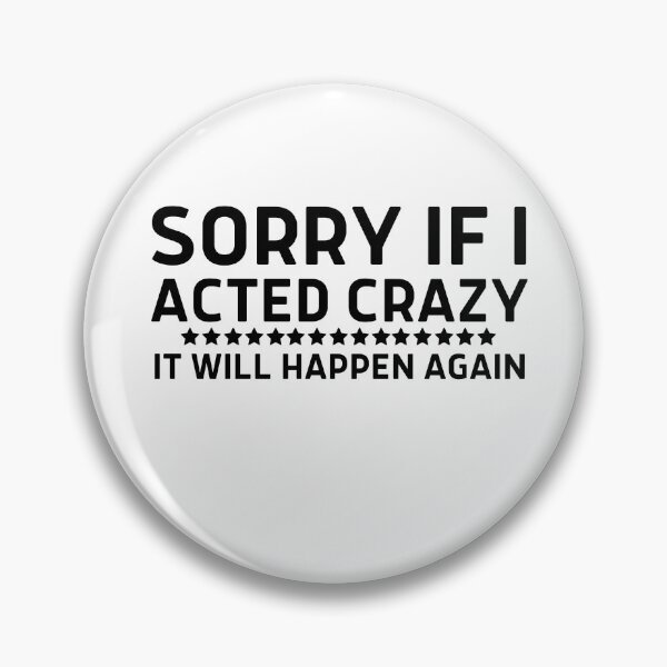 Item preview, Sorry if I acted crazy it will happen again designed and sold by HotYoga.