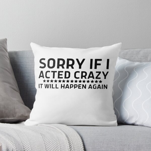 Item preview, Sorry if I acted crazy it will happen again designed and sold by HotYoga.