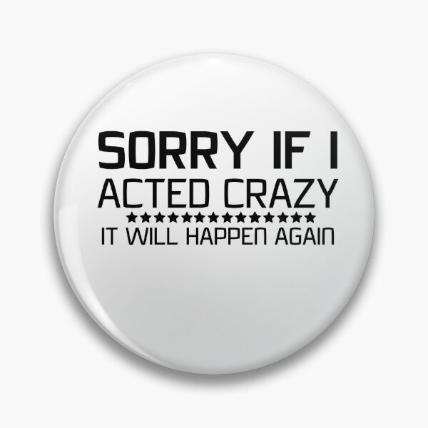 Item preview, Sorry if I acted crazy it will happen again designed and sold by HotYoga.