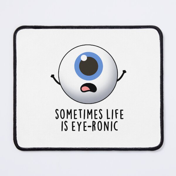 Item preview, Sometimes Life Is Eye-ronic Funny Eye Puns  designed and sold by punnybone.