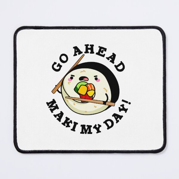 Item preview, Go Ahead Maki My Day Funny Sushi Puns designed and sold by punnybone.