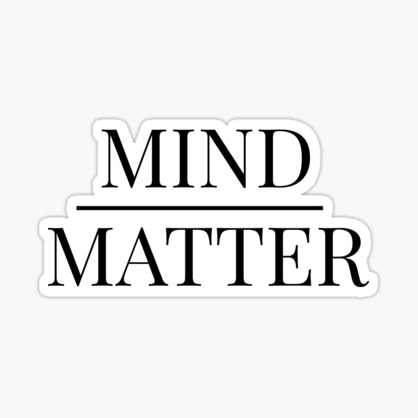 MIND OVER MATTER Sticker