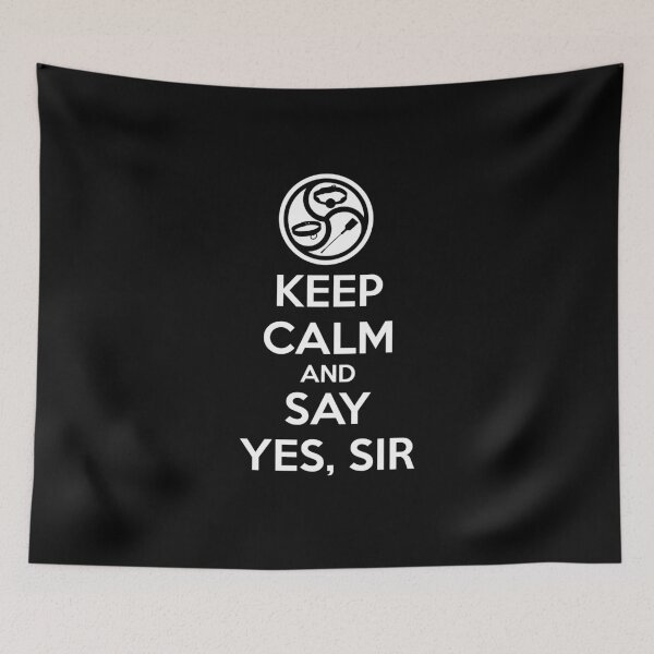 Item preview, "Keep Calm and Say Yes Sir" BDSM Kink Dom/sub designed and sold by boundlesstees.