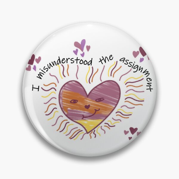 Item preview, I Misunderstood the Assignment designed and sold by sadieyuki.