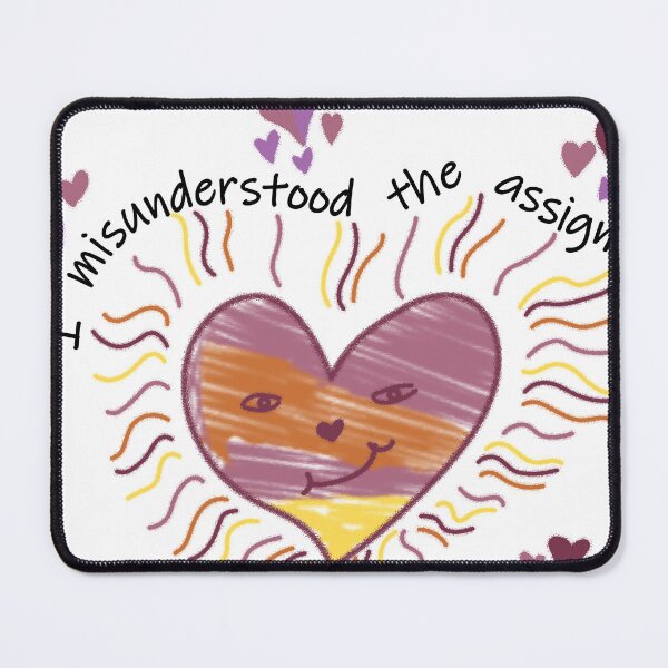 Item preview, I Misunderstood the Assignment designed and sold by sadieyuki.