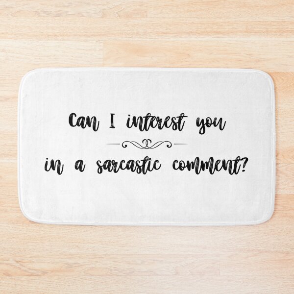 Item preview, Can I interest you in a sarcastic comment? rate designed and sold by Mirksaz-designs.