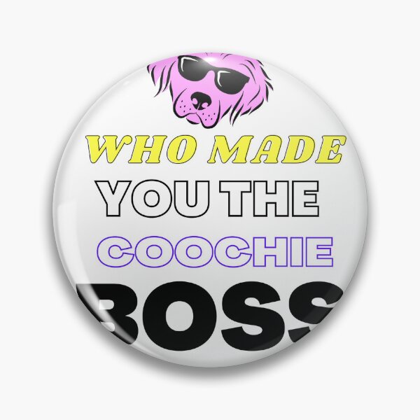 Item preview, Who Made You The Coochie Boss Essential T-Shirt Classic T-Shirt designed and sold by T-KAT.