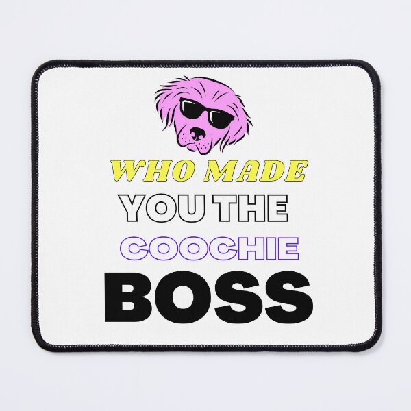 Item preview, Who Made You The Coochie Boss Essential T-Shirt Classic T-Shirt designed and sold by T-KAT.