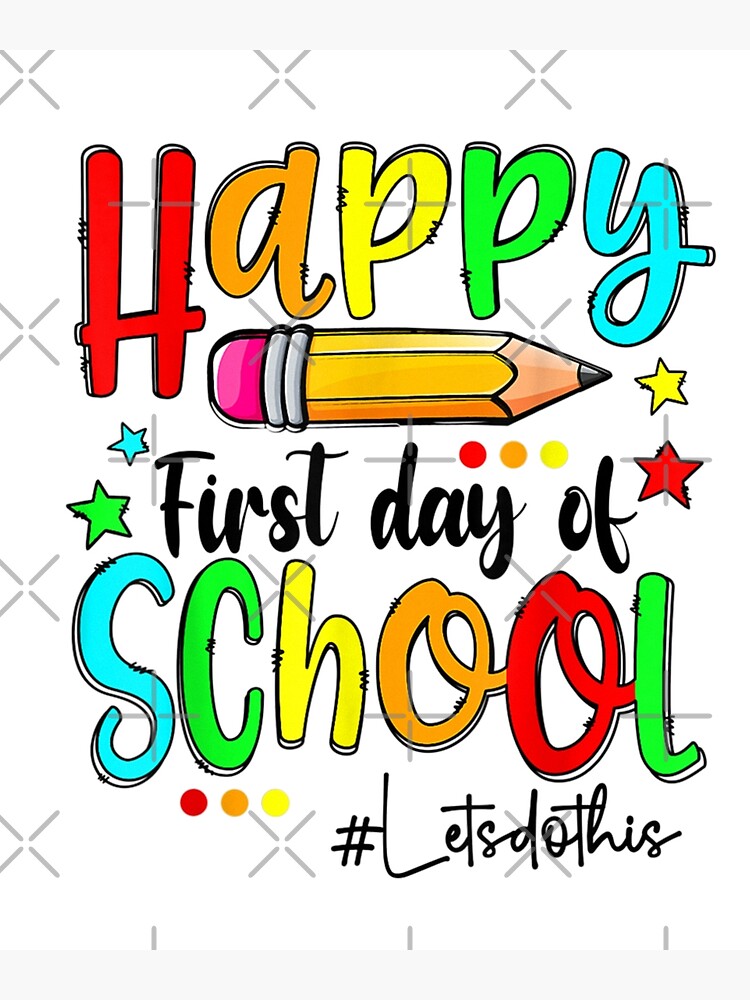 "Happy First Day Let's Do This Back To School" Poster for Sale