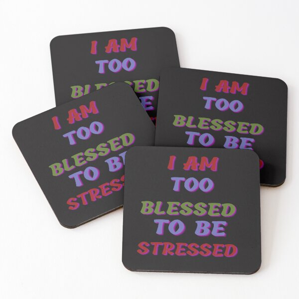 Item preview, I Am Too Blessed To Be Stressed designed and sold by marvacousins246.