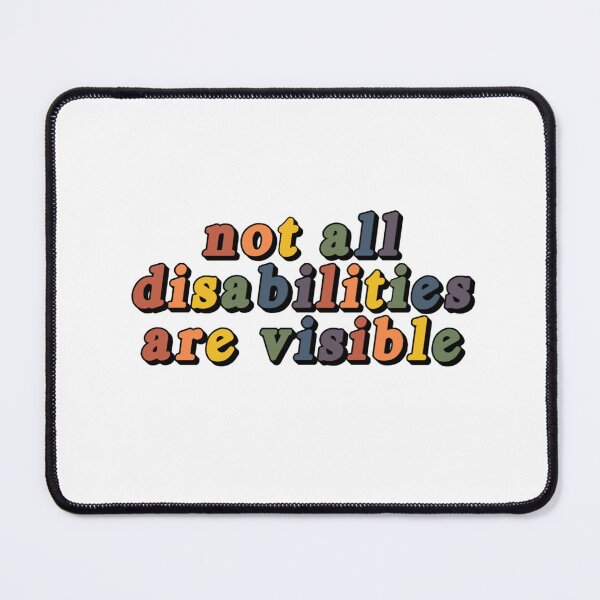 Item preview, not all disabilities are visible designed and sold by dinobees.