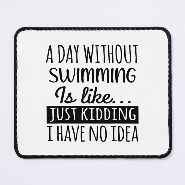 Item preview, A Day without Swimming is Like, Funny Cool Swimming Mens Womens girls Lovers Birthday Christmas Gift Shirt designed and sold by xlnv.
