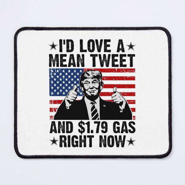 Item preview, Trump gas prices, mean tweets designed and sold by ChrisHienHo.