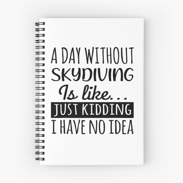 Item preview, A Day without Skydiving  is Like, Funny Cool Skydiving  Mens Womens girls Lovers Birthday Christmas Gift Shirt designed and sold by xlnv.