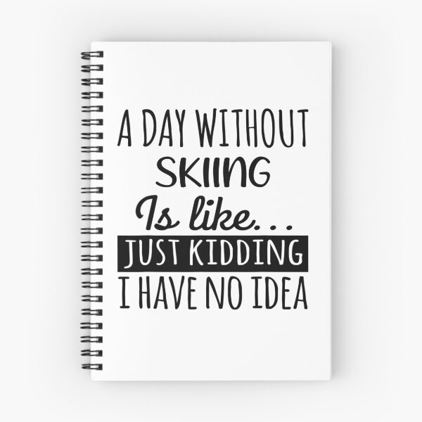 Item preview, A Day without Skiing  is Like, Funny Cool Skiing  Mens Womens girls Lovers Birthday Christmas Gift Shirt designed and sold by xlnv.