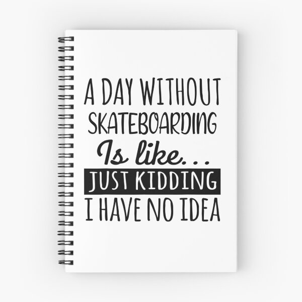 Item preview, A Day without Skateboarding  is Like, Funny Cool Skateboarding  Mens Womens girls Lovers Birthday Christmas Gift Shirt designed and sold by xlnv.