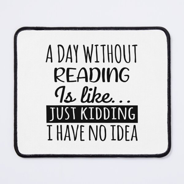 Item preview, A Day without Reading  is Like, Funny Cool Reading  Mens Womens girls Lovers Birthday Christmas Gift Shirt designed and sold by xlnv.