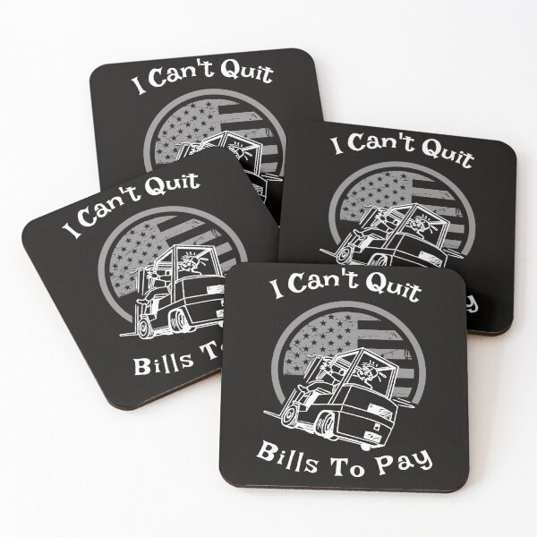 Item preview, Forklift Operator I Can't Quit, Bills to Pay W designed and sold by TeamsterLife.