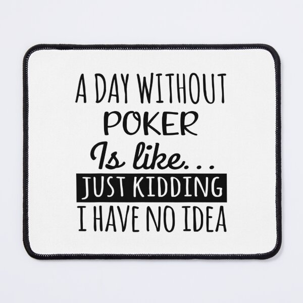 Item preview, A Day without Poker  is Like, Funny Cool Poker  Mens Womens girls Lovers Birthday Christmas Gift Shirt designed and sold by xlnv.