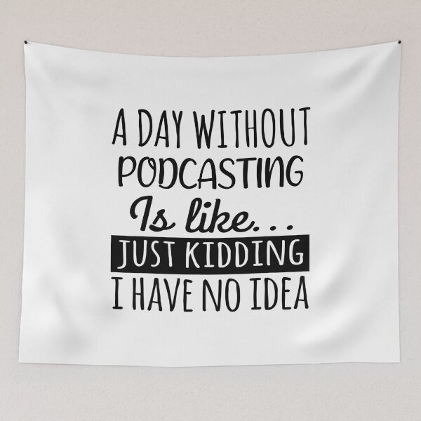 Item preview, A Day without Podcasting  is Like, Funny Cool Podcasting  Mens Womens girls Lovers Birthday Christmas Gift Shirt designed and sold by xlnv.