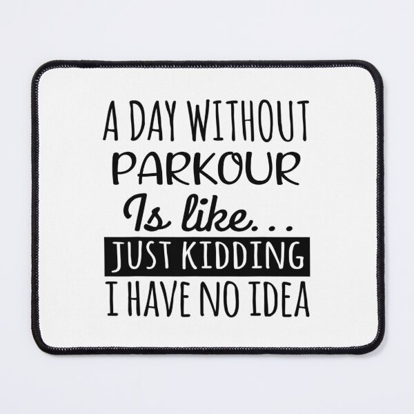 Item preview, A Day without Parkour is Like, Funny Cool Parkour Mens Womens girls Lovers Birthday Christmas Gift Shirt designed and sold by xlnv.