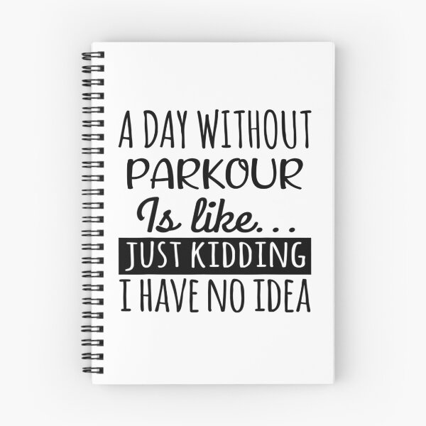Item preview, A Day without Parkour  is Like, Funny Cool Parkour  Mens Womens girls Lovers Birthday Christmas Gift Shirt designed and sold by xlnv.