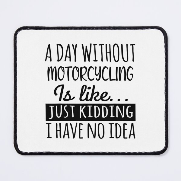 Item preview, A Day without Motorcycling  is Like, Funny Cool Motorcycling  Mens Womens girls Lovers Birthday Christmas Gift Shirt designed and sold by xlnv.