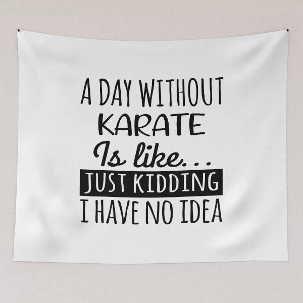 Item preview, A Day without Karate  is Like, Funny Cool Karate  Mens Womens girls Lovers Birthday Christmas Gift Shirt designed and sold by xlnv.