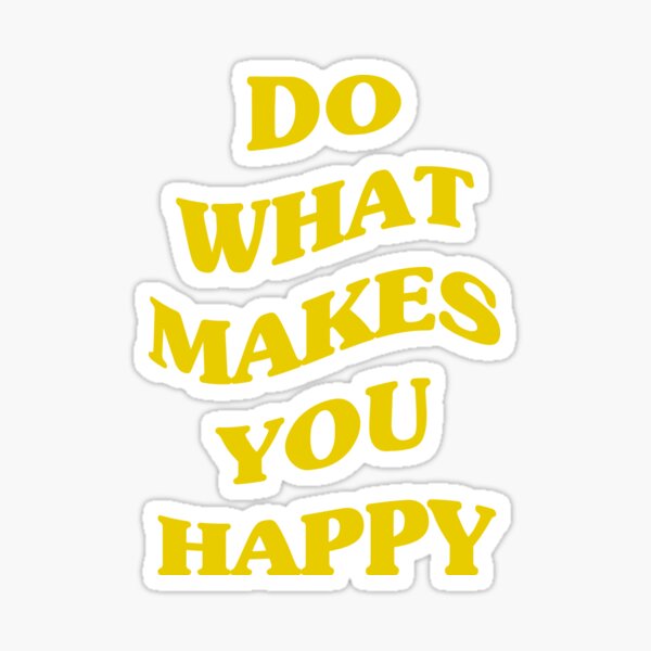 do-what-makes-you-happy-aesthetic-retro-quote-sticker-for-sale-by