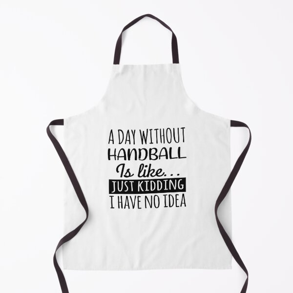 Item preview, A Day without Handball is Like, Funny Cool Handball Mens Womens girls Lovers Birthday Christmas Gift Shirt designed and sold by xlnv.
