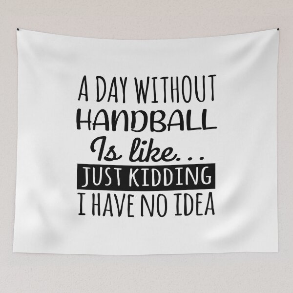Item preview, A Day without Handball  is Like, Funny Cool Handball  Mens Womens girls Lovers Birthday Christmas Gift Shirt designed and sold by xlnv.