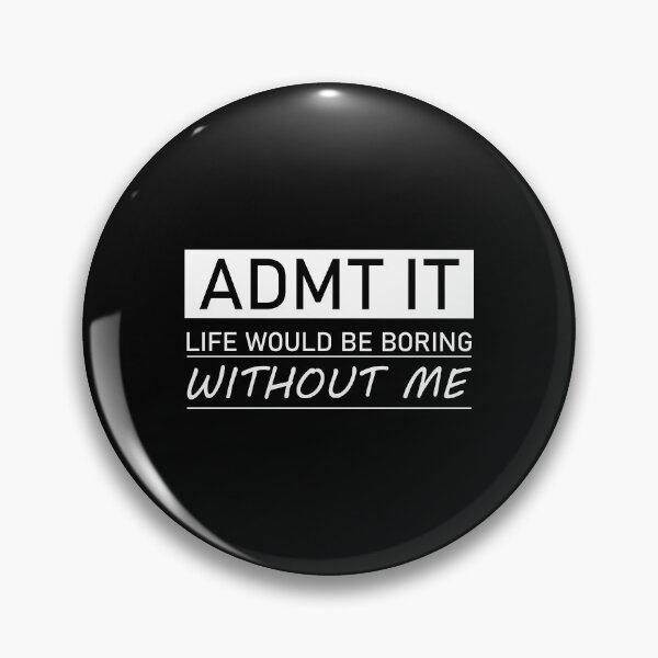 Item preview, Life Would Be Boring Without Me Funny Dad Saying, Birthday designed and sold by magicos1.