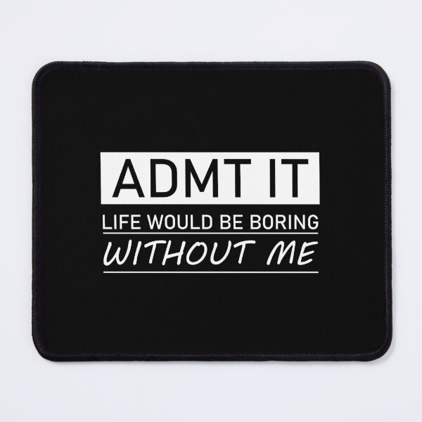 Item preview, Life Would Be Boring Without Me Funny Dad Saying, Birthday designed and sold by magicos1.
