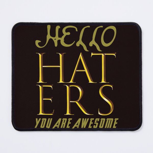Item preview, Hello Haters - You Are Awesome designed and sold by tbahsan.