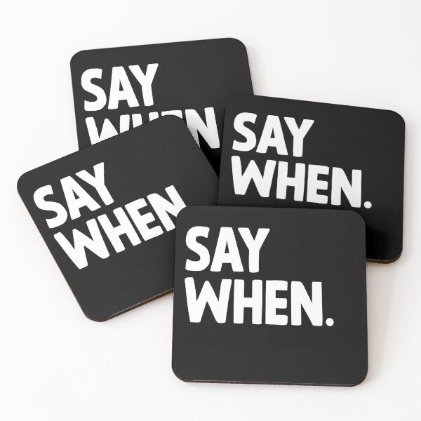 Item preview, say when. designed and sold by vooART.