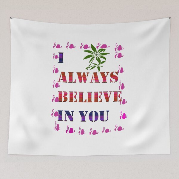 Item preview, I ALWAYS BELIEVE IN YOU designed and sold by solgel47.