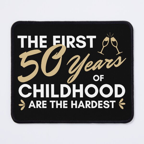 Item preview, Birthday fifty, The first 50 years of childhood are the hardest designed and sold by portrait4you.