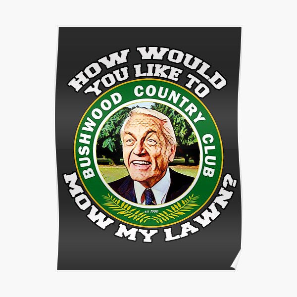 How Would You Like To Mow My Lawn Poster For Sale By Jtk667 Redbubble