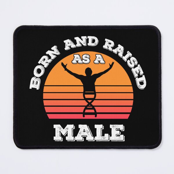 Item preview, Born Male Raised Male designed and sold by Sunset Design.