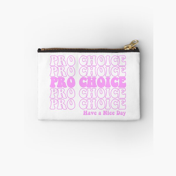 Item preview, Pro Choice Have a Nice Day designed and sold by Ashley Harrington.