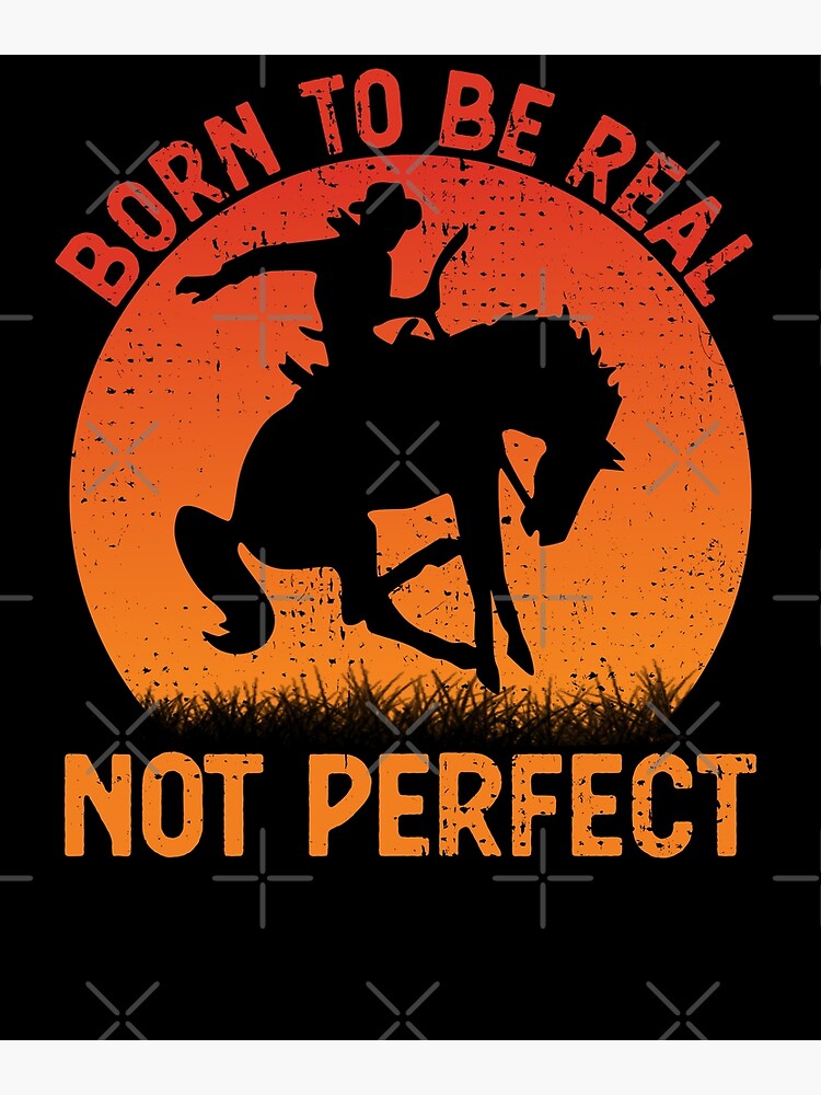 "Texas Born To Be Real Cowboy" Poster for Sale by GCFULLA Redbubble