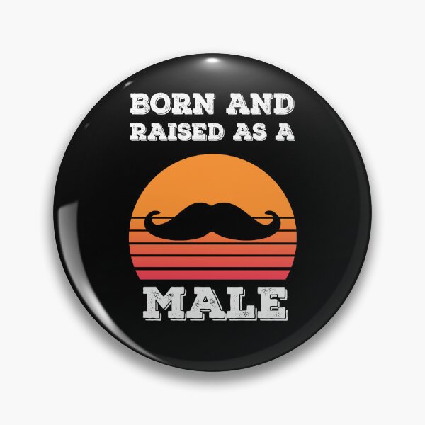 Item preview, Born Male Raised Male designed and sold by Sunset Design.