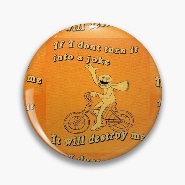 Item preview, if i dont turn it into a joke, it will destroy me designed and sold by Ugly Bugs.
