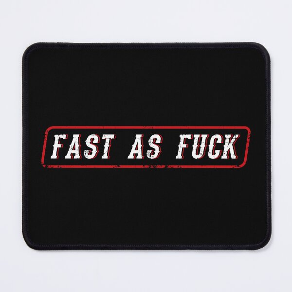 Item preview, Fast As Fuck designed and sold by HighStakes.