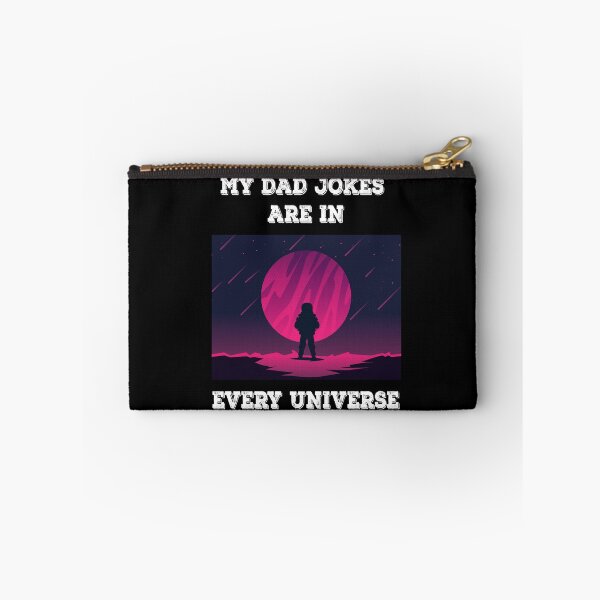 Item preview, My Dad Jokes Are In Every Universe designed and sold by Sunset Design.