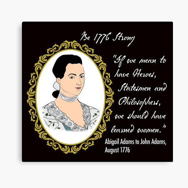Abigail Adams Learned Women Quote Canvas Print